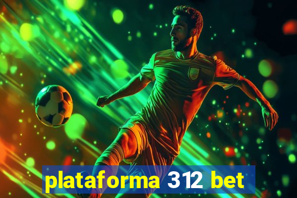 plataforma 312 bet